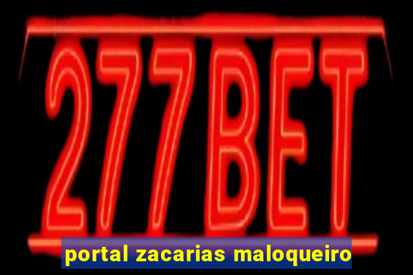 portal zacarias maloqueiro